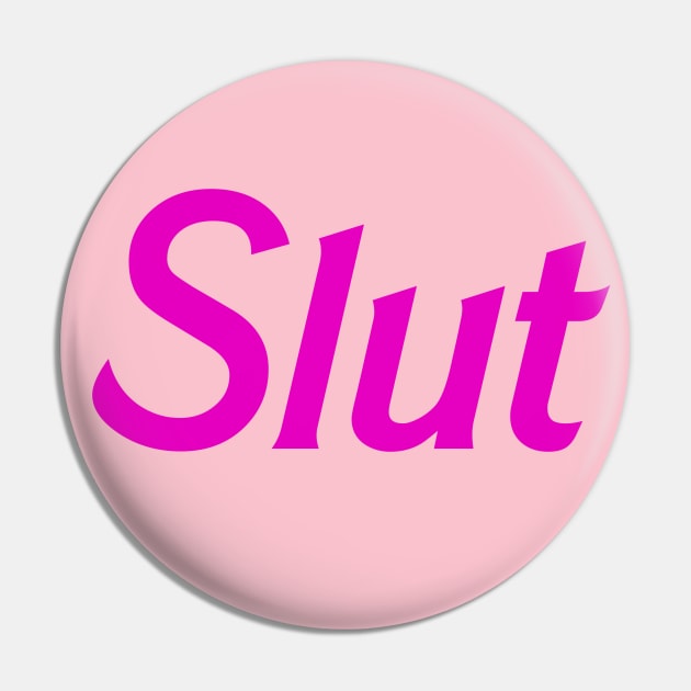 Slut Pin by PlanetJoe