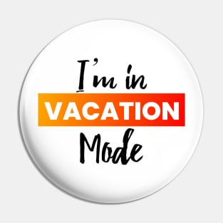 I'm in vacation mode text Pin