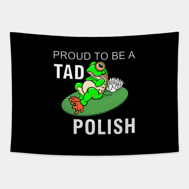 Funny Frog PROUD TO BE A TAD POLISH gift Tapestry by ScottyGaaDo