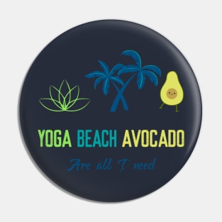 Yoga beach avocado are all I need Pin