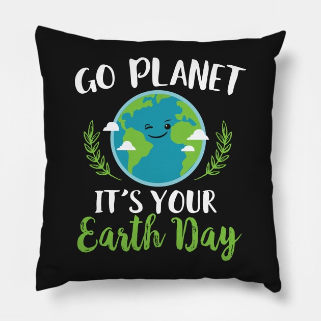 Go Planet It's Your Earth Day Pillow by Eugenex