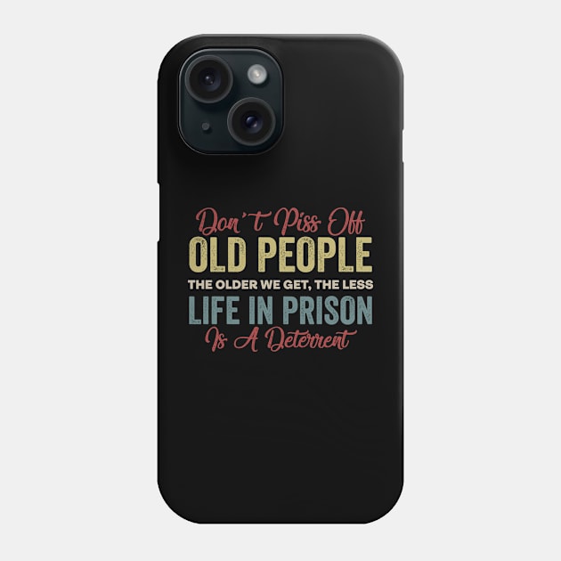 dont piss off old people Phone Case by Pharmacy Tech Gifts