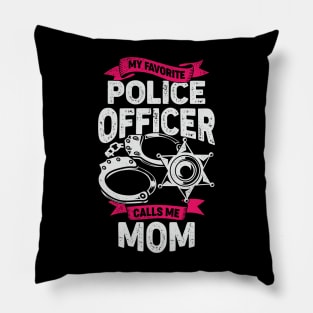 My Favorite Police Officer Calls Me Mom Pillow