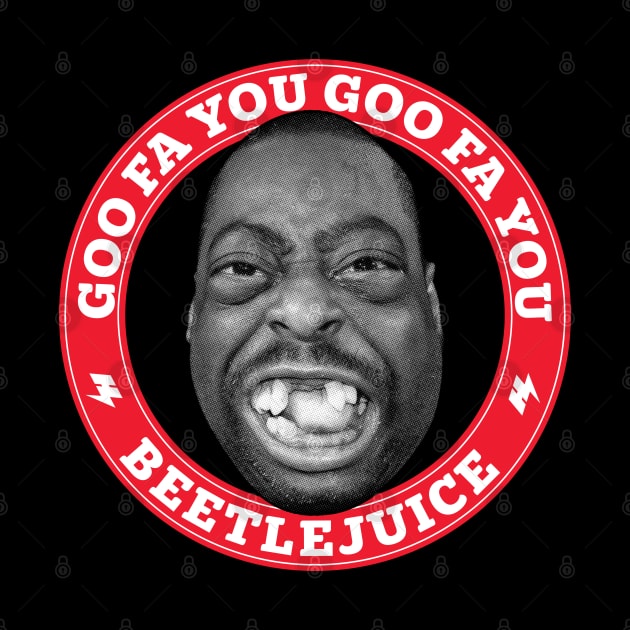 Beetlejuice- Goo Fa You! by Howchie