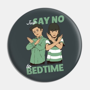 Just Say No to Bedtime Pin