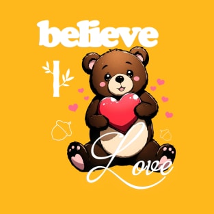 Believe in Love Cute Bear T-Shirt