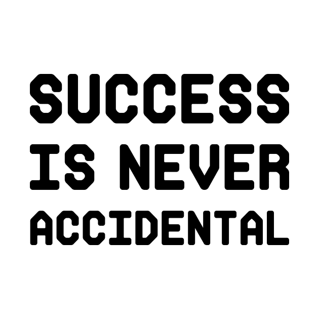 success is never accidental by 101univer.s