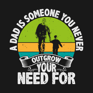 A Dad is Someone T-Shirt