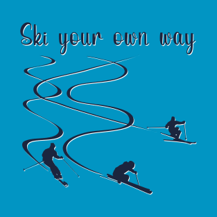 Ski your own way T-Shirt