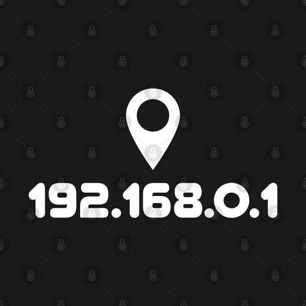 192.168.0.1 IP address with location pin. A design perfect for developers, coders, sysadmins or anyone in IT by RobiMerch