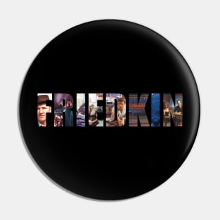 William Friedkin Pin