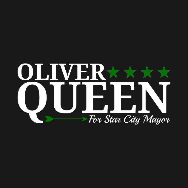 Oliver Queen For Star City Mayor - Green Arrow Design by FangirlFuel