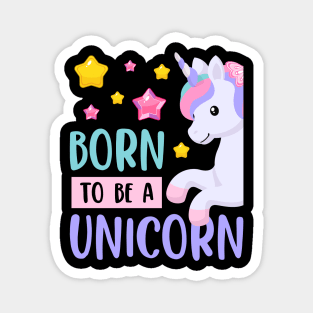 Born To Be A Unicorn, Cute Colorful Design, Girls Boys Gift Idea Magnet