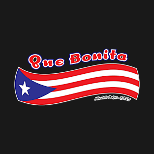 Que Bonita Bandera T-Shirt