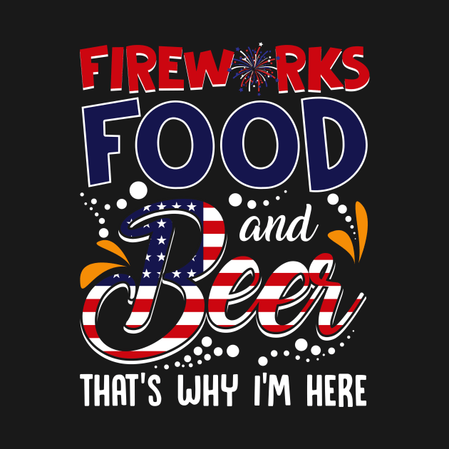 Fireworks Food _ Beer That_s Why I_m Here 4th Of July by Kaileymahoney