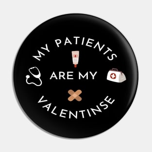 MY My Patients Are My Valentines - Nurse Valentine's Day gift quote Pin