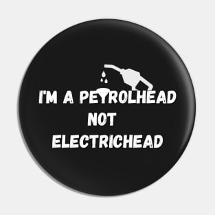 I'm a Petrolhead not electrichead !! Pin