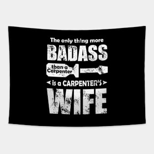 The Only Thing More Badass Than A Carpenter Is A Carpenter's Wife Tapestry