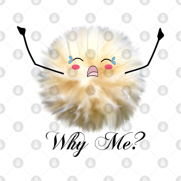 "Why Me?" Fluff ball by CarolineArts