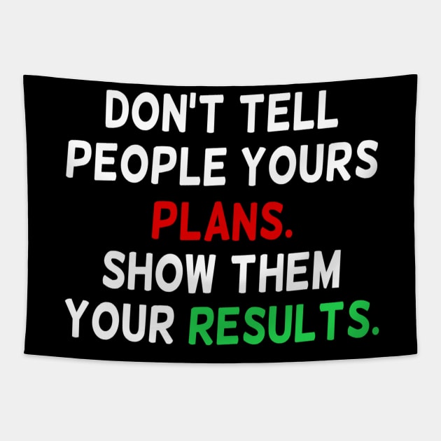 Don'T Tell People Your Plans Show Them Your Results Tapestry by Fmk1999