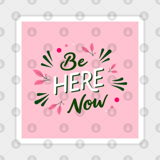 Be here now Magnet by Salty Siren Studios