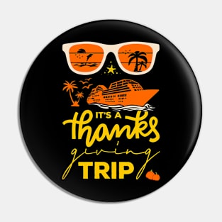 It's A Thanksgiving Trip Pin