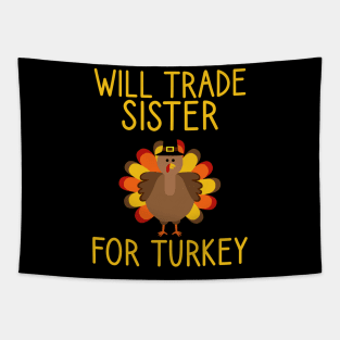 Will Trade Sister For Turkey Thanksgiving Tapestry