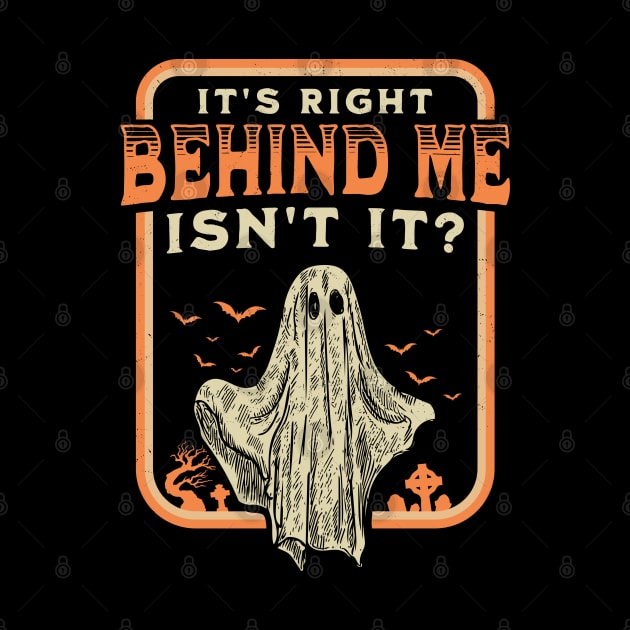 It's Right Behind Me Isn't It Paranormal Ghost Hunting Retro by OrangeMonkeyArt