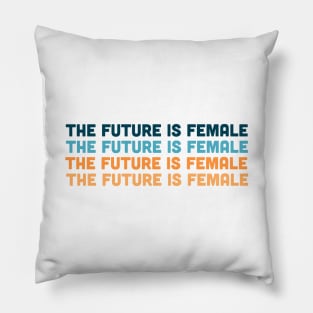 The Future is Female Pillow