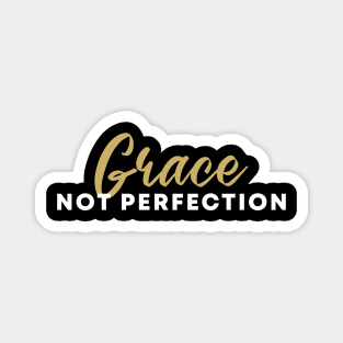 Grace Not Perfection Magnet