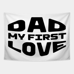 Dad My First Love Tapestry