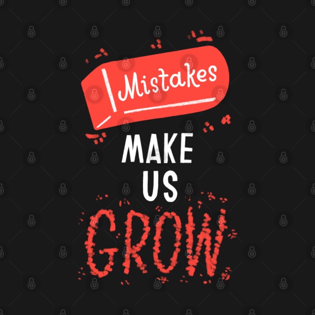 Mistakes Make Us Grow by Jillian Kaye Art