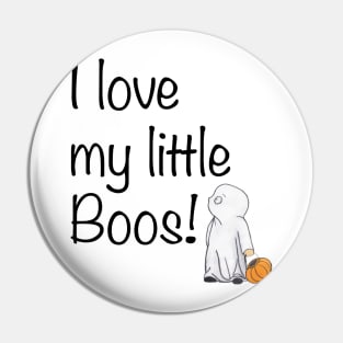 I Love My Little Boos Pin