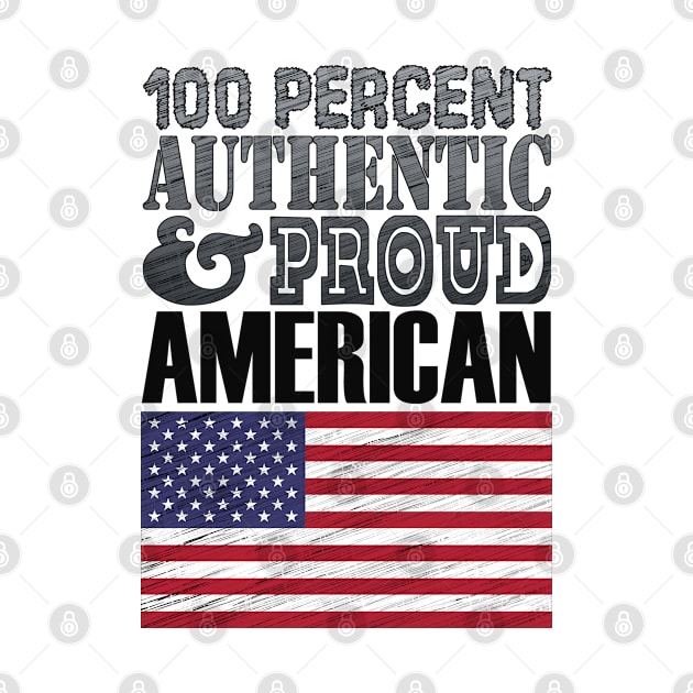 100 Percent Authentic And Proud American! by  EnergyProjections