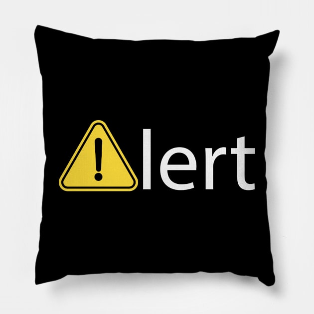 Alert being alerted one word design Pillow by DinaShalash