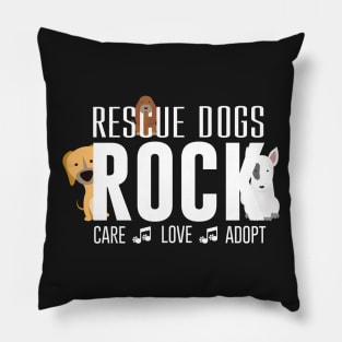 Rescue Dogs Rock Pillow