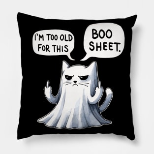 I’m too old for this Boo Shit Halloween Cat Pillow