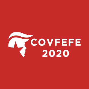 Covfefe 2020 T-Shirt