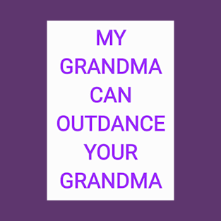 My Grandma Can Outdance Your Grandma T-Shirt