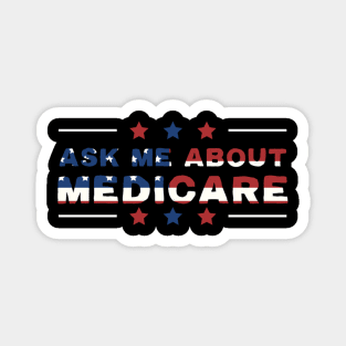 Ask Me About Medicare Health Insurance Sales Agent usa Flag Magnet