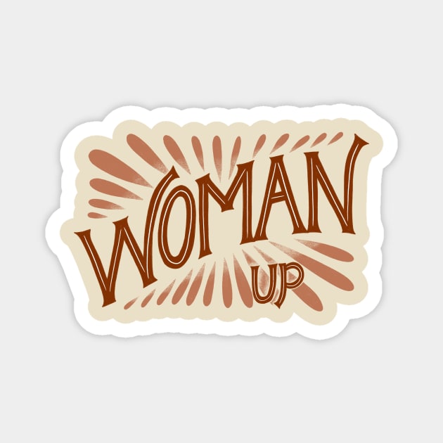 Woman Up Feminist Quote Neutral Magnet by ChloesNook