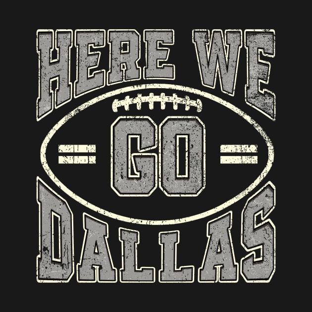 Dallas Here we go Vintage by outfieldtrouble