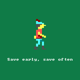 Save early, save often T-Shirt