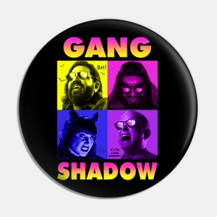 Shadow gang Pin