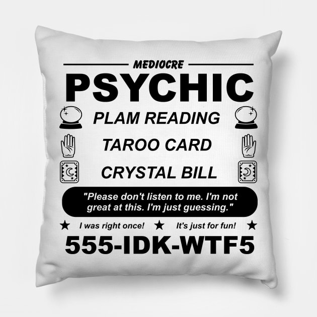 Mediocre Psychic Black Pillow by Arcane Bullshit