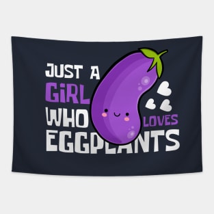 Just A Girl Who Loves Eggplants Cute Tapestry