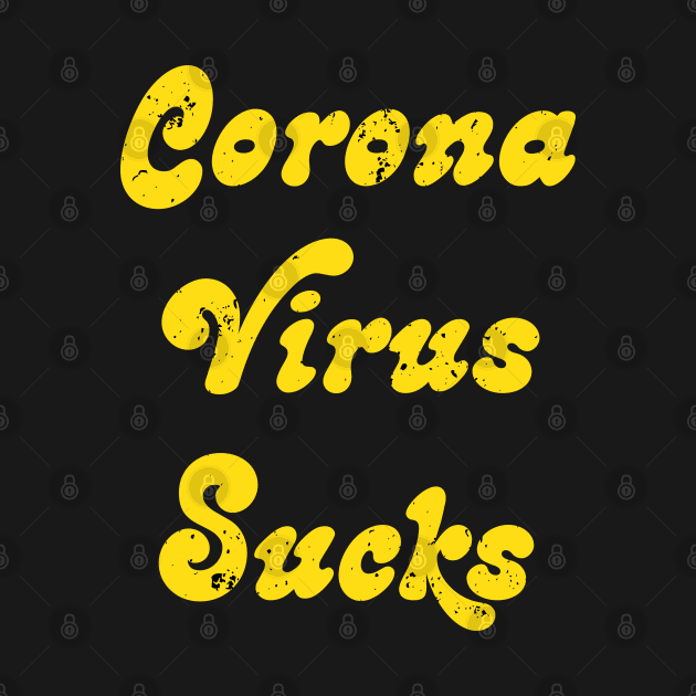 Corona Virus Sucks by namanyastudios