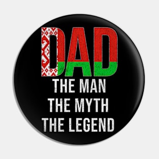 Belarusian Dad The Man The Myth The Legend - Gift for Belarusian Dad With Roots From Belarusian Pin
