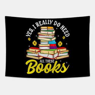 Yes, I Really Do Need All These Books Bookworm Tapestry