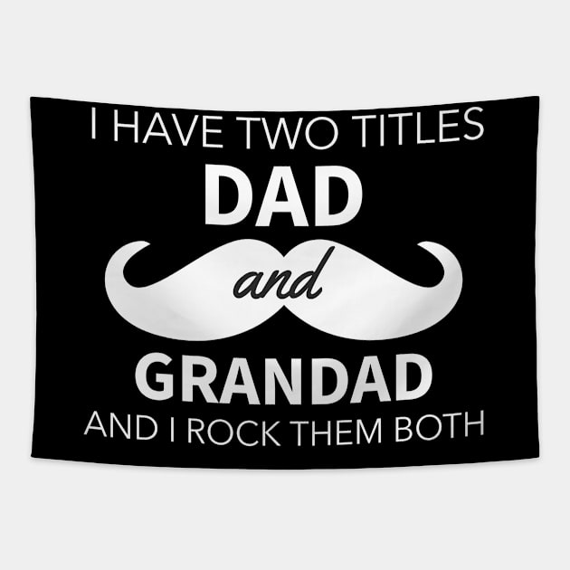 I Have Two Titles Dad And Grandad Tapestry by Hunter_c4 "Click here to uncover more designs"